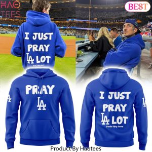Los Angeles Dodgers I Just Pray LA Lot Design Hoodie