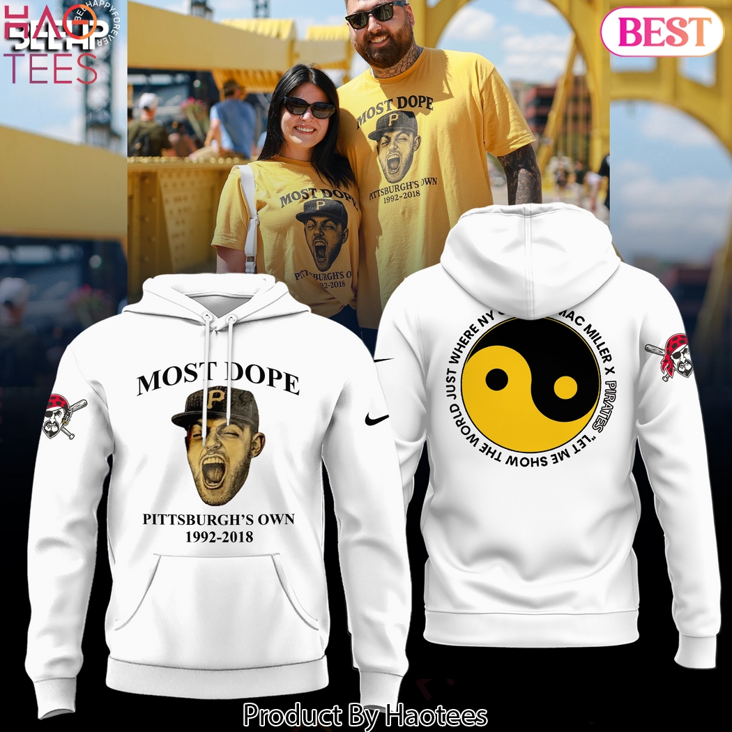 Mac Miller Most Dope x Pittsburgh Pirates Pittsburgh Own Design Hoodie - White Mac Miller Most Dope x Pittsburgh Pirates Pittsburgh Own Design Hoodie - White