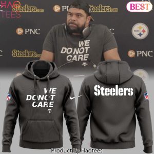 Pittsburgh Steelers We Donot Care Design Hoodie