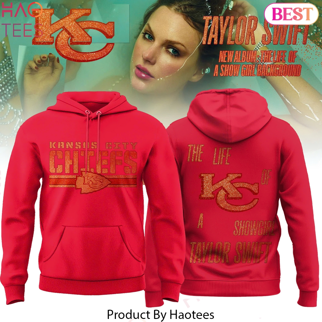Kansas City Chiefs x Taylor Swift The Life Of A Showgirl Design Hoodie Kansas City Chiefs x Taylor Swift The Life Of A Showgirl Design Hoodie