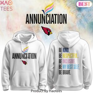 ARI Annunciation Be Kind, Be Respectful, Be Inclusive, Be My Best Self, Be Brave Hoodie