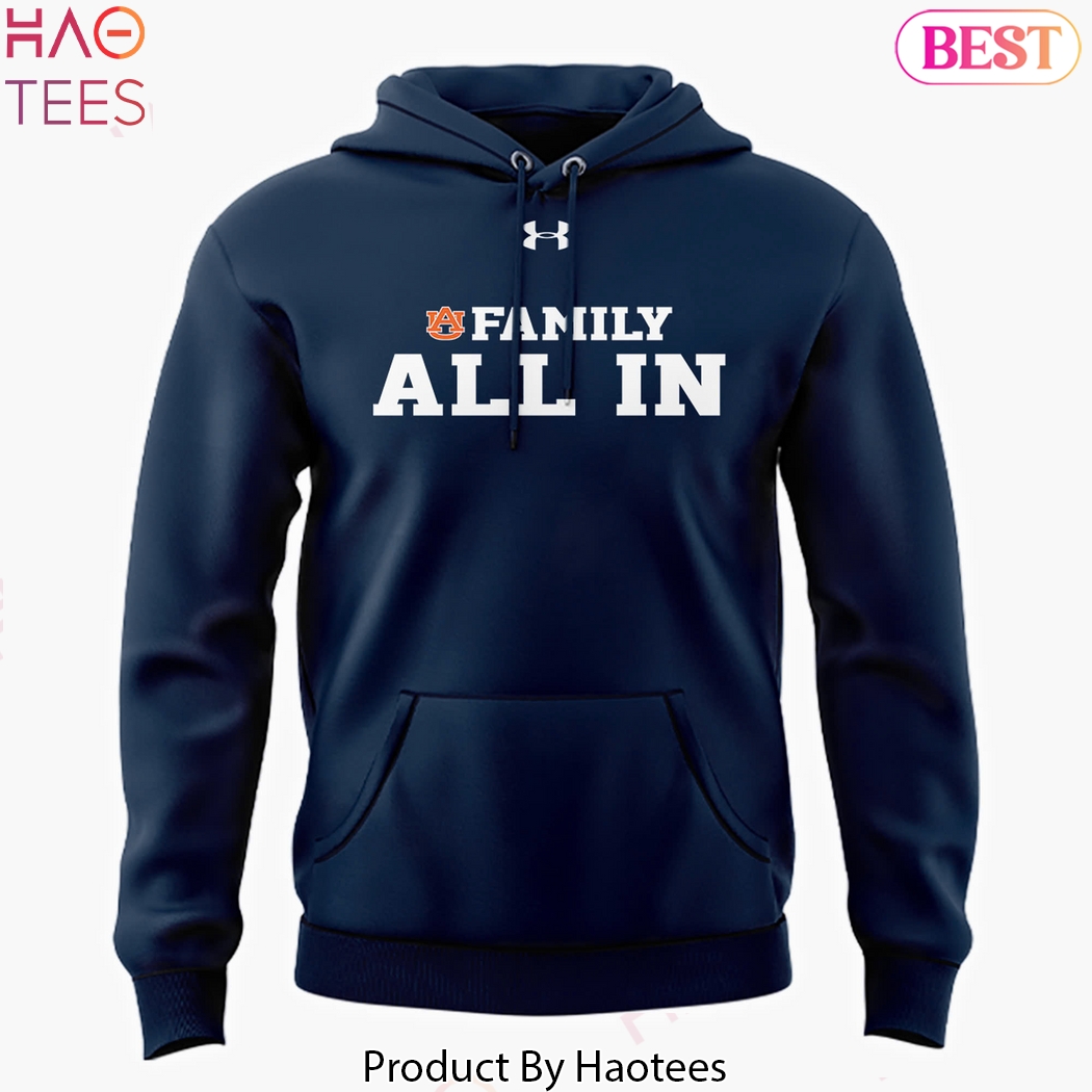 Auburn Tigers Family All In 2025 Hoodie Auburn Tigers Family All In 2025 Hoodie