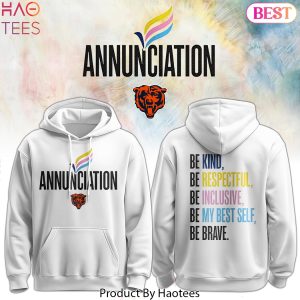 CHI Annunciation Be Kind, Be Respectful, Be Inclusive, Be My Best Self, Be Brave Hoodie