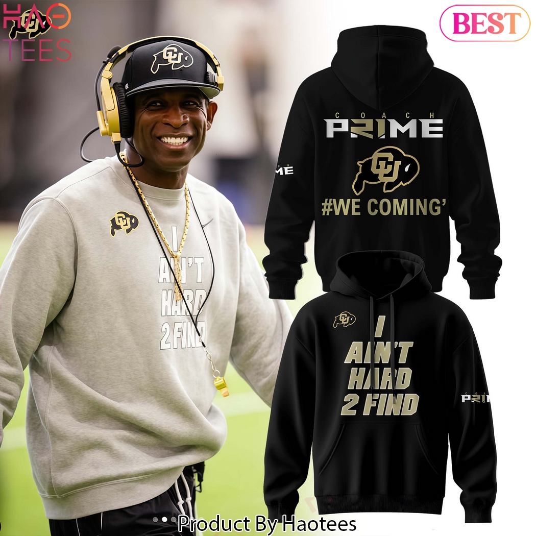 Colorado Buffaloes x Deion Sanders I Aint Hard 2 Find Design Hoodie - Black Colorado Buffaloes x Deion Sanders I Aint Hard 2 Find Design Hoodie - Black