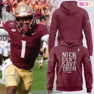Florida State Seminoles Nick Cant Save Them Tommy Castellanos Design Hoodie