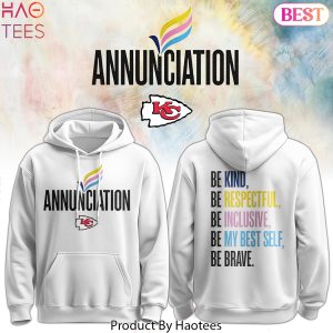KC Annunciation Be Kind, Be Respectful, Be Inclusive, Be My Best Self, Be Brave Design Hoodie