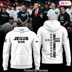 New York Yankees Jesus Won 2025 Hoodie – White