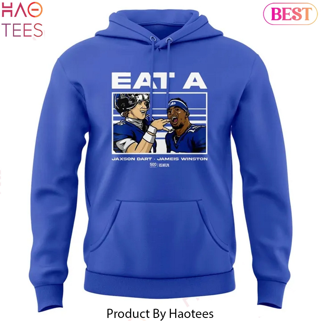 New York Giants Jameis Winston, Jaxson Dart Eat A W Design Hoodie New York Giants Jameis Winston, Jaxson Dart Eat A W Design Hoodie