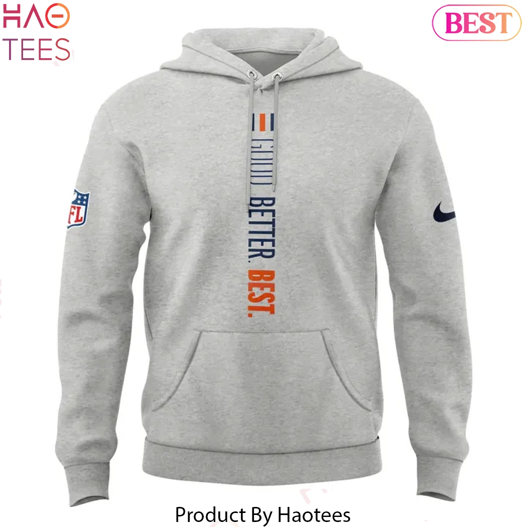 Chicago Bears Good. Better. Best Hoodie - Grey Chicago Bears Good. Better. Best Hoodie - Grey