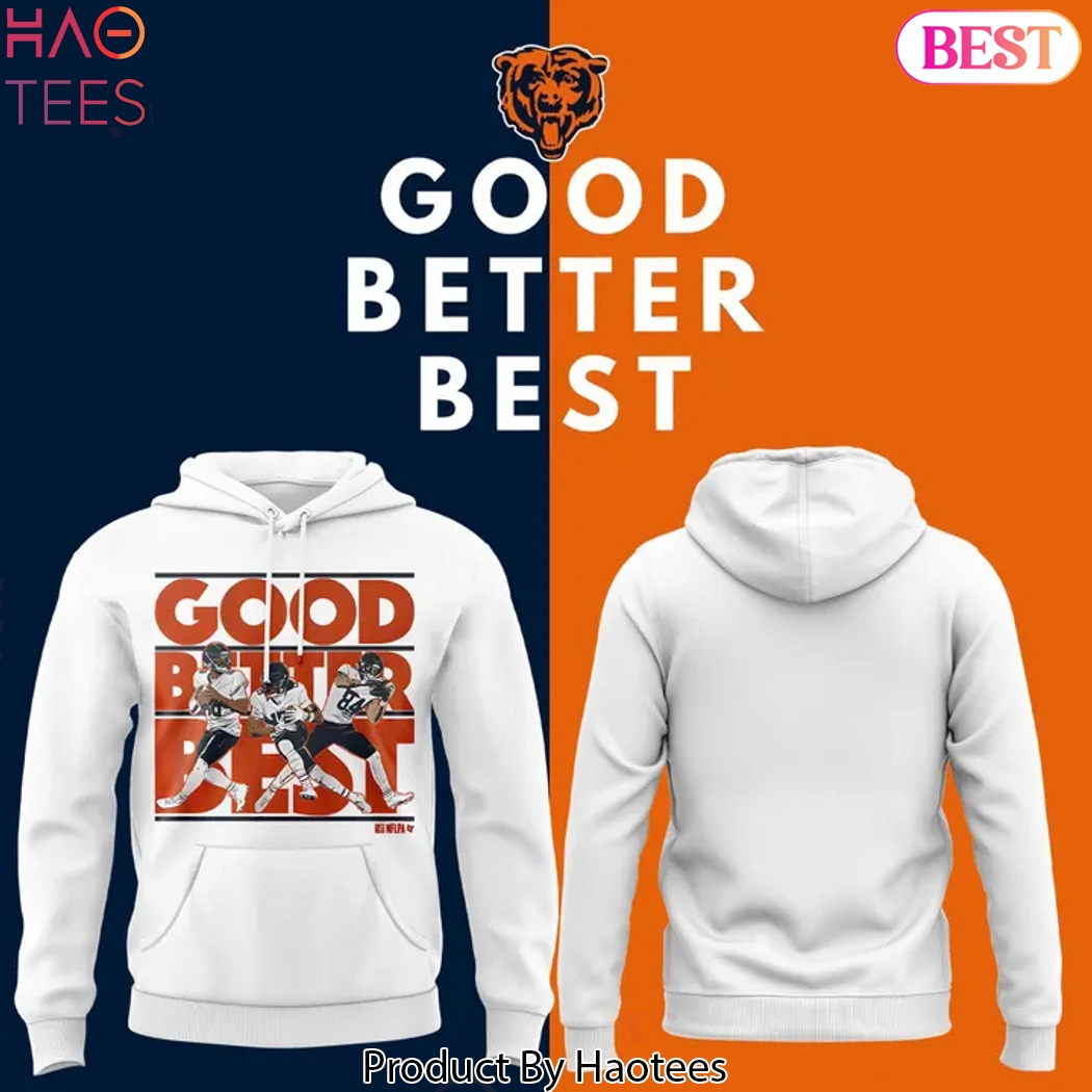 Chicago Bears Good. Better. Best Hoodie - White Chicago Bears Good. Better. Best Hoodie - White