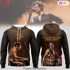 Harry Styles We Belong Together Forever Hoodie
