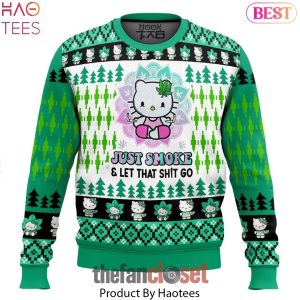 Kitty Just Smoke And Let That Shit Go Ugly Christmas Sweater