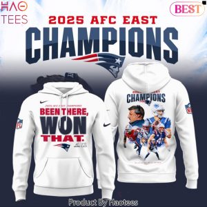 New England Patriots 2025 AFC East Division Champions Been There, Won That Hoodie