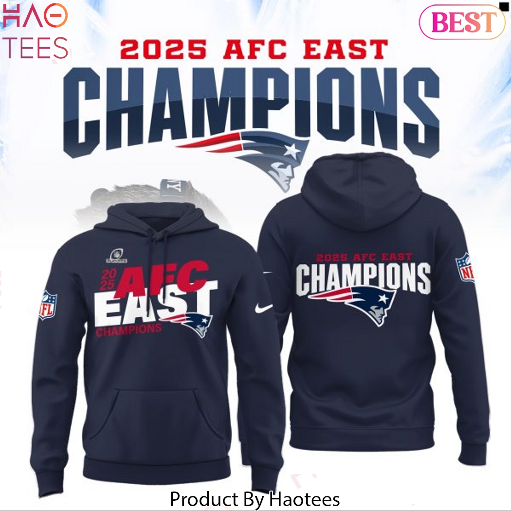 New England Patriots AFC East Division Champions 2025 Hoodie New England Patriots AFC East Division Champions 2025 Hoodie