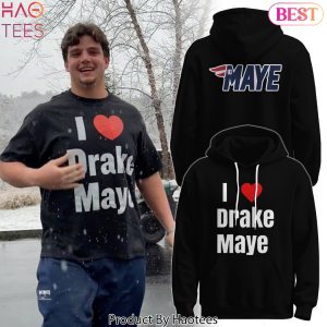 New England Patriots I Love Drake Maye Hoodie