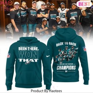 Philadelphia Eagles 2025 NFC East Division Champions Been There Won That Hoodie