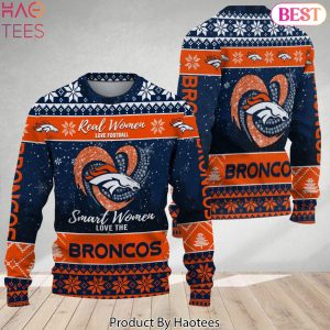 Real Women Love Football Smart Women Love The Denver Broncos Christmas Sweater