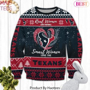 Real Women Love Football Smart Women Love The Houston Texans Ugly Christmas Sweater