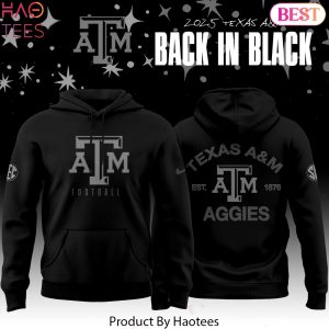Texas A&M Aggies Football Back In Black Hoodie