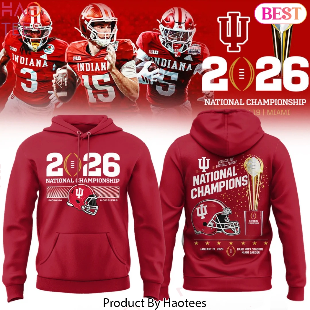 Indiana Hoosiers College Football Playoff Champions 2026 Hoodie Indiana Hoosiers College Football Playoff Champions 2026 Hoodie