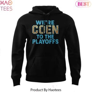 Jacksonville Jaguars Coach Liam Coen We Re Coen To The Playoffs Hoodie