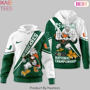 Miami Hurricanes Its Our Time 2026 National Championship Hoodie