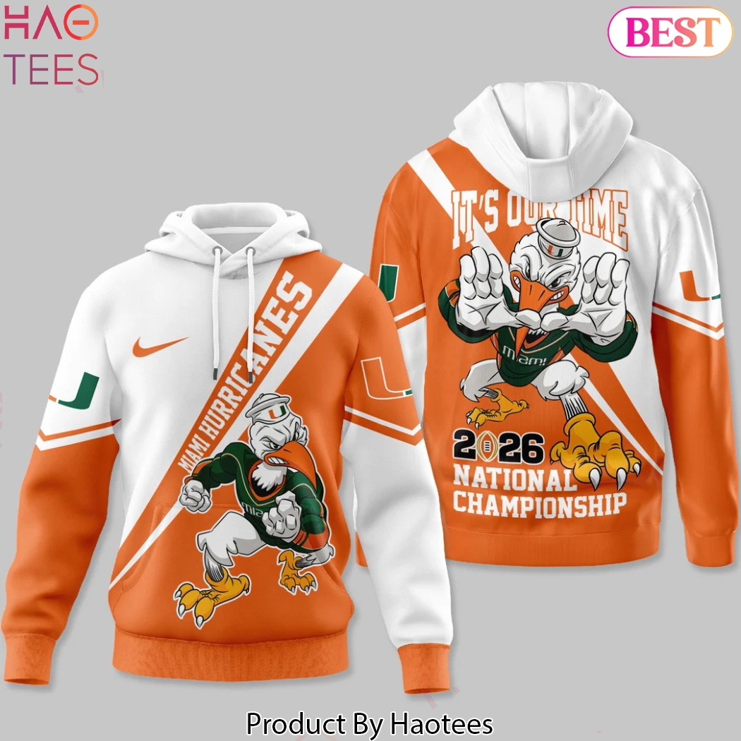 Miami Hurricanes Its Our Time 2026 National Championship Orange Hoodie Miami Hurricanes Its Our Time 2026 National Championship Orange Hoodie