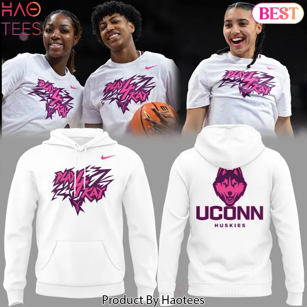 UConn Huskies Women Basketball Play 4 Kay Hoodie