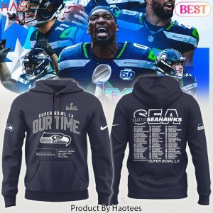 Seattle Seahawks Super Bowl LX Our Time Design Hoodie