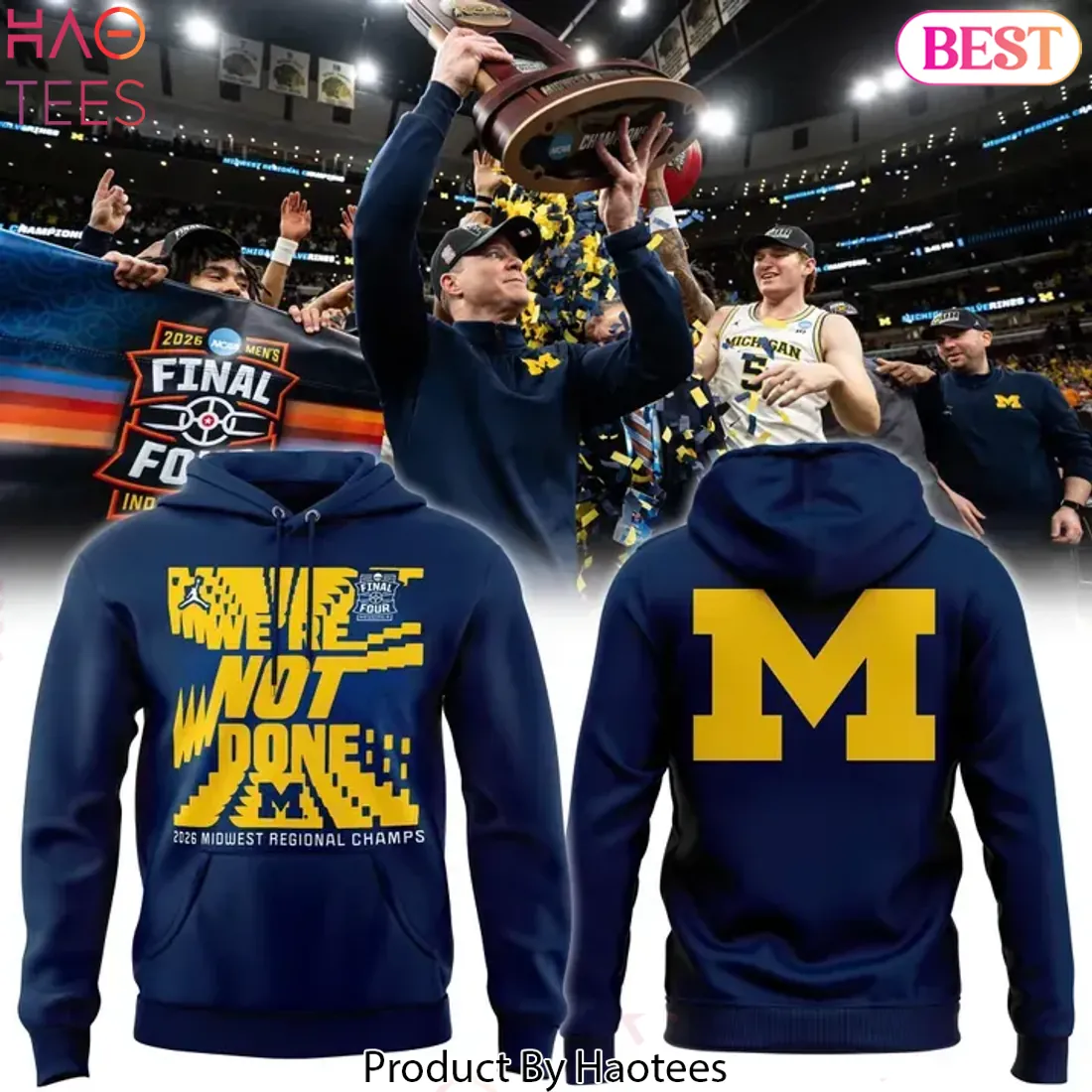 Michigan Wolverines “We’re Not Done” 2026 Final Four Hoodie Michigan Wolverines “We’re Not Done” 2026 Final Four Hoodie