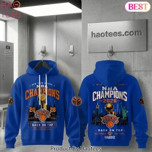 New York Knicks 2026 NBA Champions Back On Top Commemorative Hoodie
