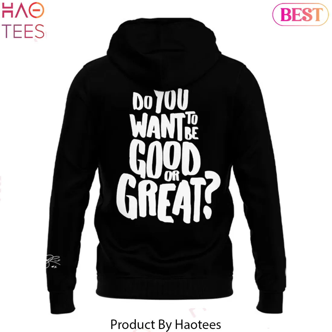 Derrick Martell Rose Do You Want To Be Good Or Great Graphic Hoodie Derrick Martell Rose Do You Want To Be Good Or Great Graphic Hoodie